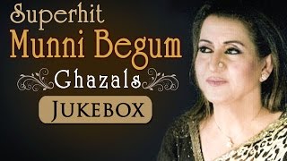 Best Of Munni Begum  Song Jukebox 1  Superhit Ghazals [upl. by Saimerej]