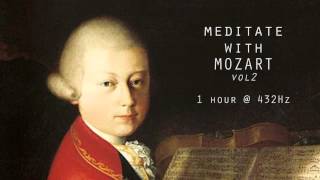 Meditate with Mozart  432Hz Classical Music  Vol 2 [upl. by Nichole]