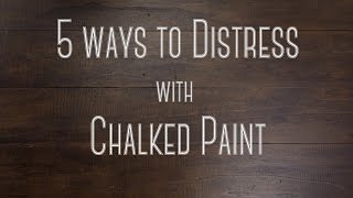 5 Techniques for Distressing Chalked Paint [upl. by Adiaz]