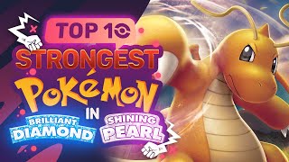 Top 10 STRONGEST Pokémon In Brilliant Diamond and Shining Pearl [upl. by Iphagenia]