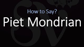 How to Pronounce Piet Mondrian CORRECTLY [upl. by Kenlee834]