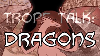 Trope Talk Dragons [upl. by Yhtorod]