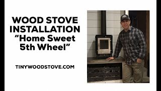 Small Wood Stove Installation in 5th Wheel RV [upl. by Lynn]