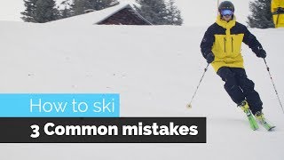 How to Ski  3 Common Mistakes amp How to Fix Them [upl. by Quennie]