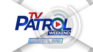 TV Patrol Weekend Livestream  March 2 2025 Full Episode Replay [upl. by Yenahc]