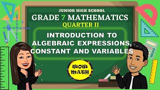 INTRODUCTION TO ALGEBRAIC EXPRESSIONS CONSTANT AND VARIABLES  GRADE 7 MATHEMATICS Q2 [upl. by Ahcurb772]