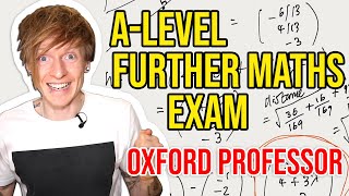 Oxford University Mathematician vs High School Further Maths Exam [upl. by Valerio]