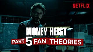 Money Heist Part 5 Theories That Will Make You Question Everything [upl. by Eneluj57]