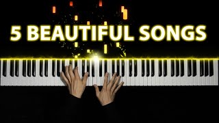 5 Beautiful Piano Songs [upl. by Renelle343]