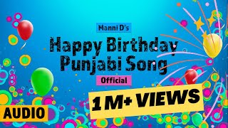 Happy Birthday Punjabi Song Official Audio  Manni D  Latest Punjabi Song [upl. by Ynamreg]