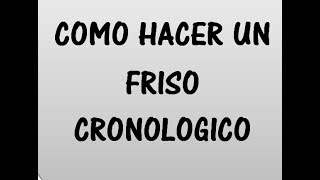 COMO HACER UN FRISO CRONOLOGICO  LINEA DE TIEMPO [upl. by Ydwor856]