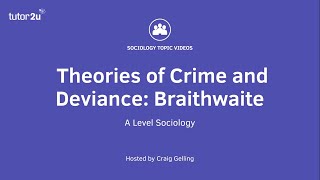 Theories of Crime and Deviance  Brathwaite  A Level Sociology [upl. by Elburr]