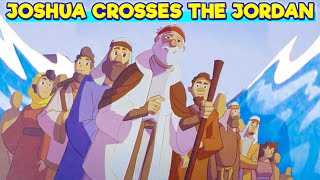 Gods Story Joshua Crosses the Jordan [upl. by Siegfried]