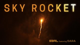 Sky Rocket  S3RL ft Sara [upl. by Naneik176]