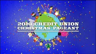 2013 Credit Union Christmas Pageant [upl. by Elmira]