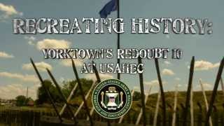 Recreating History Yorktowns Redoubt 10 at USAHEC [upl. by Eiwoh36]