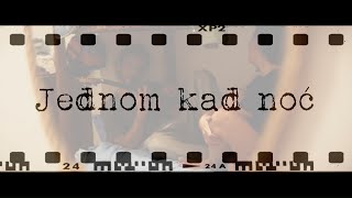 Opća opasnost  Jednom kad noć Official lyric video [upl. by Amekahs]