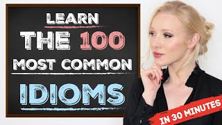 Learn the 100 Most Common Idioms in 30 Minutes with examples [upl. by Ulland351]