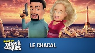 Le Chacal  Têtes à claques [upl. by Yvad]