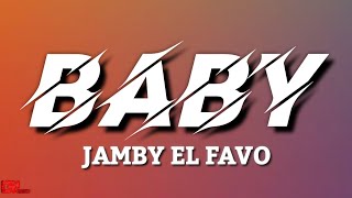 Baby  Jamby El Favo LetrasLyrics 🎵 [upl. by Nuj391]