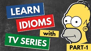 Learn English Idioms with TV Series amp Movies  10 Most Common English Idioms  Part 1 [upl. by Far663]