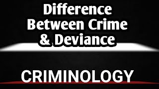 Difference between Crime amp Deviance  Deviance amp Crime  Criminology  CSS [upl. by Dulcie]