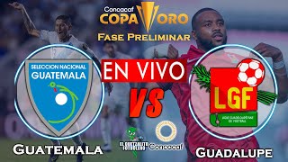 Guatemala vs Guadalupe EN VIVO  Segunda Ronda Preliminar Copa Oro 2021 [upl. by Ainet]