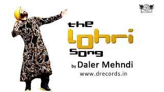 The Lohri Song ► Daler Mehndi  Asi Tan Jithe Jaiye  DRecords [upl. by Elatsyrc]