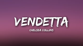 Chelsea Collins  Vendetta Lyrics [upl. by Dedie]