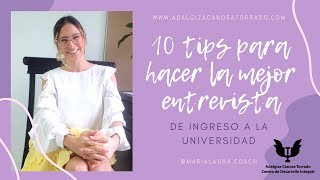 10 Tips IMPRESCINDIBLES para la MEJOR Entrevista de Ingreso Universitario Virtual y Presencial [upl. by Nnanerak886]