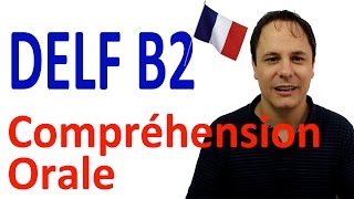 DELF B2 Compréhension Orale [upl. by Siberson]