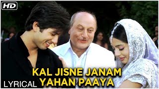 Kal Jisne Janam Yahan Paaya  Lyrical Song  Vivah Hindi Movie  Shahid Kapoor Amrita Rao [upl. by Natica]