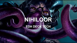 Nihiloor EDH Deck Tech [upl. by Eenaej]