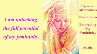 HYpnotic Affirmations Feminization Embracing my Femininity [upl. by Nycila]