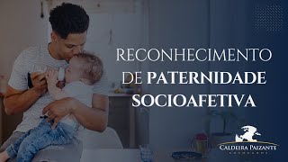 Reconhecimento de Paternidade Socioafetiva [upl. by Eustis]