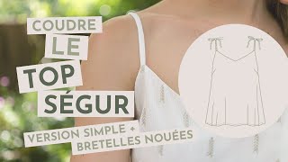 Coudre le top Ségur  version simple et bretelles nouées [upl. by Nylatsyrc628]