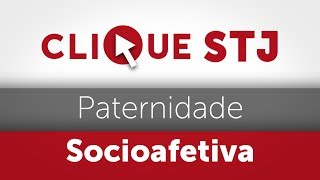 Clique STJ  Paternidade Socioafetiva 05102018 [upl. by Goldfinch]