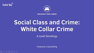 Social Class and Crime  White Collar Crime  A Level Sociology [upl. by Reywas]