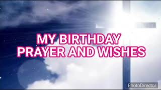 🙏 My Birthday Prayer And Wishes 🙏 [upl. by Kilmarx]