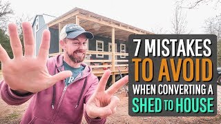 7 Mistakes to Avoid When Converting a Shed into a House [upl. by Mintun]