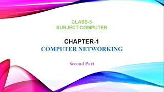 Chapter 1 Computer Networking  Part 2  Class 8 [upl. by Ennailuj974]