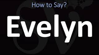 How to Pronounce Evelyn CORRECTLY [upl. by Ateuqal]