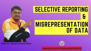 Selective Reporting amp Misrepresentation of Data  eSupport for Research  2022  Dr Akash Bhoi [upl. by Hewie4]