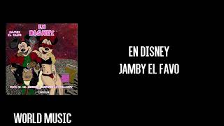 En Disney  Jamby El Favo   Letra [upl. by Esemaj]