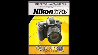 Nikon D70s Chapter 1 Instructional Guide by QuickPro Camera Guides [upl. by Colburn]