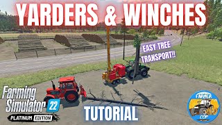 GUIDE TO YARDERS amp WINCHES  Farming Simulator 22 [upl. by Aknayirp]