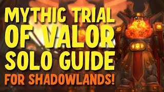 How to Solo Mythic Trial of Valor in Shadowlands [upl. by Bobbie828]