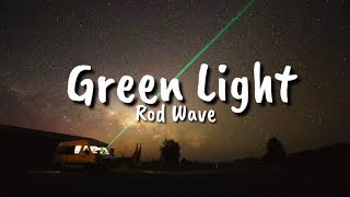 Rod Wave  Green Light Lyrics [upl. by Kirred555]