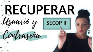 Recuperar Usuario y Contraseña SECOP II [upl. by Ahsinrac]