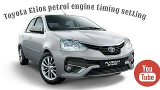 Toyota Etios petrol engine timing setting process [upl. by Patty844]